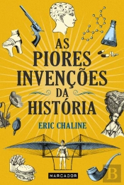 As Piores Invenções da História
