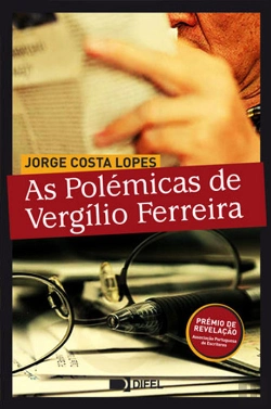 Bertrand.pt - As Polémicas de Vergílio Ferreira