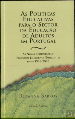 Bertrand.pt - As Políticas Educativas para o Sector da Educação de Adultos em Portugal