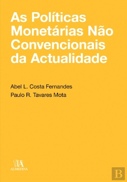 Bertrand.pt - As Politicas Monetárias Não Convencionais da Actualidade