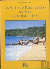 As Políticas Portuguesas na Índia e o Foral de Goa