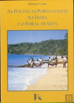Bertrand.pt - As Políticas Portuguesas na Índia e o Foral de Goa