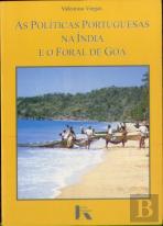 As Políticas Portuguesas na Índia e o Foral de Goa