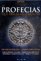 As Profecias que Abalaram o Mundo