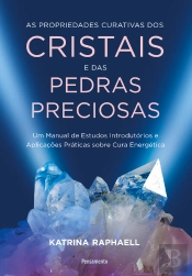 As Propriedades Curativas Dos Cristais E Das Pedras Preciosas
