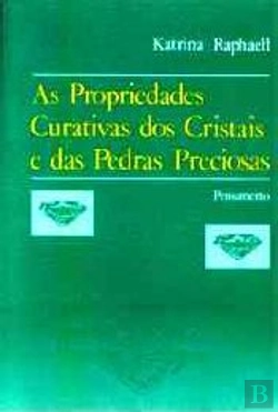 Bertrand.pt - As Propriedades Curativas dos Cristais e das Pedras Preciosas