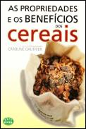 As Propriedades e os Benefícios dos Cereais