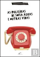 As Pulseiras de Sofia Águas e Outras Vidas