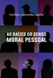 As Raízes Do Senso Moral Pessoal