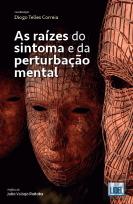 As Raízes do Sintoma e da Perturbação Mental