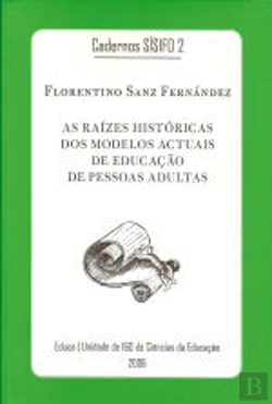 Bertrand.pt - As Raízes Históricas dos Modelos Actuais de Educação de Pessoas Adultas