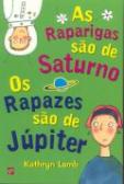 As Raparigas São de Saturno os Rapazes São de Júpiter