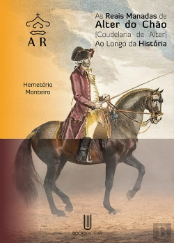 Bertrand.pt - As Reais Manadas de Alter do Chão (Coudelaria de Alter) ao Longo da História