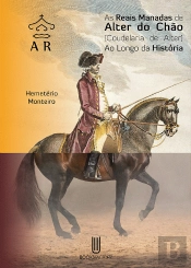 As Reais Manadas de Alter do Chão (Coudelaria de Alter) ao Longo da História