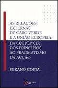 As Relações Externas de Cabo Verde e a União Europeia: Da Coerência dos Princípios ao Pragmatismo da Acção
