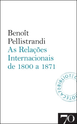 Bertrand.pt - As Relações Internacionais de 1800 a 1871