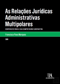 Bertrand.pt - As Relações Jurídicas Administrativas Multipolares