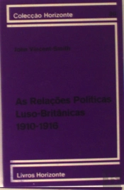 As Relações Políticas Luso - Britanicas  1910-1916