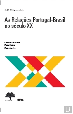 Bertrand.pt - As Relações Portugal-Brasil no Século XX