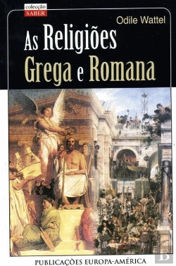 Bertrand.pt - As Religiões Grega e Romana