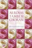 As Rosas Também Choram