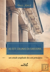 As Sete Colunas Da Sabedoria - Paul Jehle