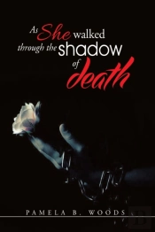 As She Walked Through The Shadow Of Deat