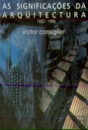 As Significaçôes da Arquitectura 1920-1990