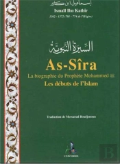 As-Sîra, La Biographie Du Prophète Mohammed ; Les Débuts De L'Islam