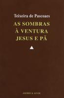 As Sombras - À Ventura - Jesus e Pã