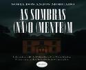 As Sombras (Nã)o (Mente)m