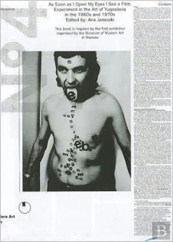 Bertrand.pt - As Soon As I Open My Eyes I See A Film Â€“ Experiments In Yugoslav Art In The 60s And 70s