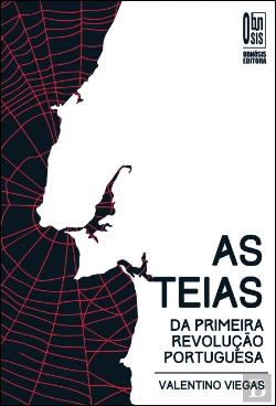 Bertrand.pt - As Teias da Primeira Revolução Portuguesa