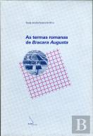 As Termas Romanas de Bracara Augusta