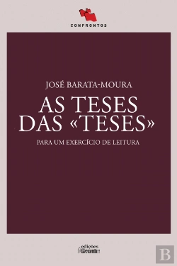 Bertrand.pt - As Teses das «Teses» Para Um Exercício de Leitura