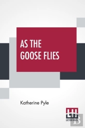 As The Goose Flies