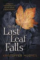 As The Last Leaf Falls