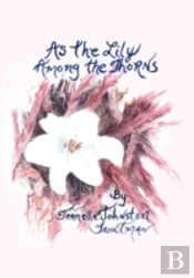 As The Lily Among The Thorns