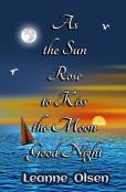 As The Sun Rose To Kiss The Moon Good Night