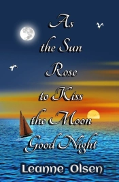 As The Sun Rose To Kiss The Moon Good Night