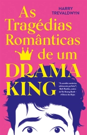 As tragédias românticas de um drama king