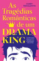 As tragédias românticas de um drama king