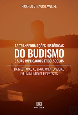 Bertrand.pt - As Transformações Históricas Do Budismo E Suas Implicações Ético-Sociais