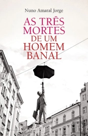 As Três Mortes De Um Homem Banal