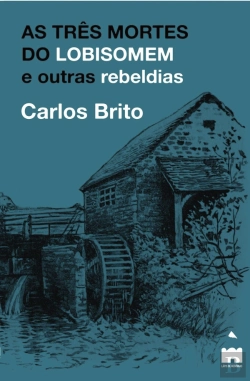 Bertrand.pt - As Três Mortes do Lobisomem e Outras Rebeldias