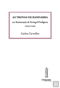 Bertrand.pt - As Trovas do Bandarra na Restauração de Portugal Prodigiosa (1643/1644)
