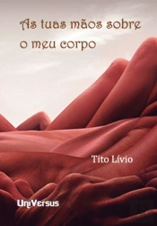 As Tuas Mãos Sobre o Meu Corpo
