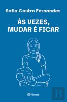Às Vezes, Mudar é Ficar