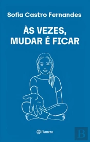 Às Vezes Mudar É Ficar
