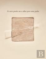 Às Vezes Ponho-me a Olhar para uma Pedra